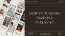 How to Turn Double Opt-In Off in Klaviyo